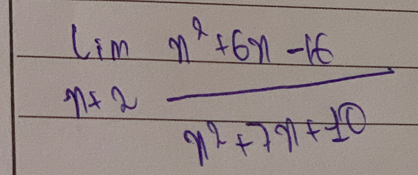 limlimits _eta =2 (x^2+6x-16)/x^2+7x+10 