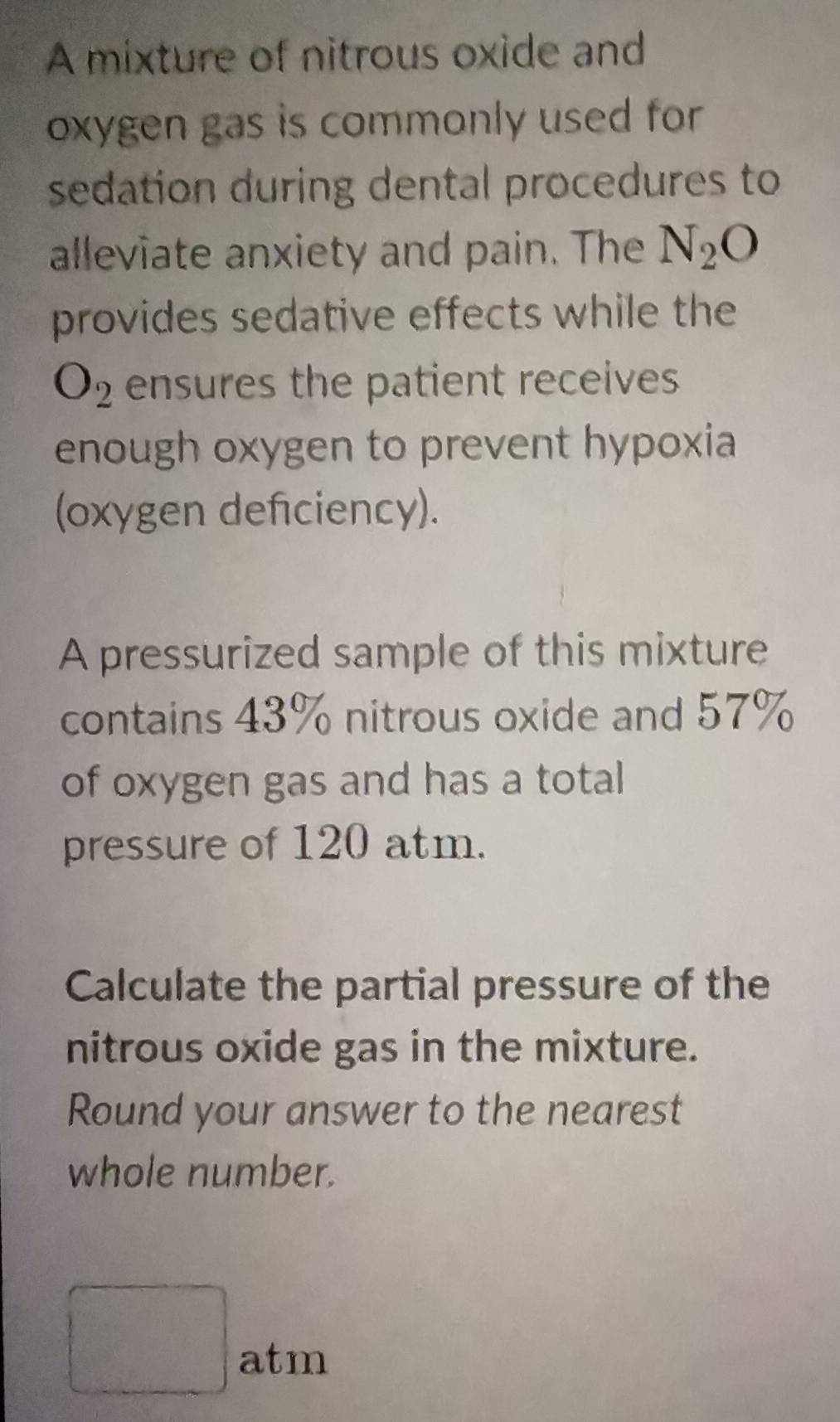 Solved: A mixture of nitrous oxide and oxygen gas is commonly used for ...