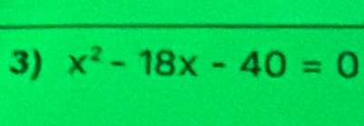 x^2-18x-40=0