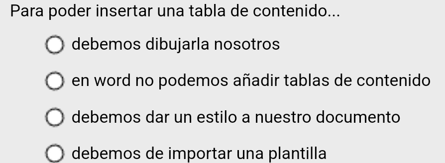 Para poder insertar una tabla de contenido...
debemos dibujarla nosotros
en word no podemos añadir tablas de contenido
debemos dar un estilo a nuestro documento
debemos de importar una plantilla