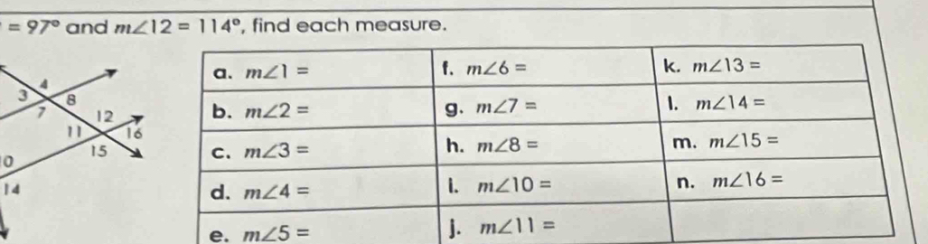 =97° and m∠ 12=114° , find each measure.
e.