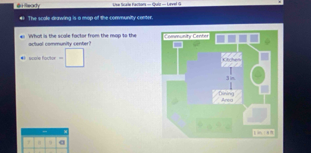 Solved: iReady Use Scale Factors — Quiz — Level G The scale drawing is ...