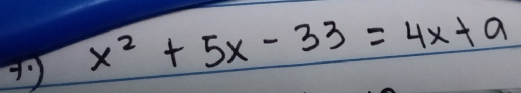 x^2+5x-33=4x+9