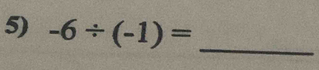 -6/ (-1)= _