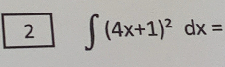 2 ∈t (4x+1)^2dx=