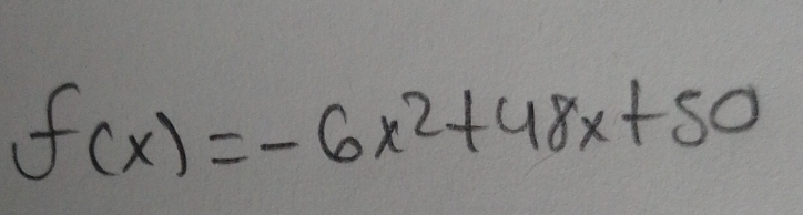 f(x)=-6x^2+48x+50