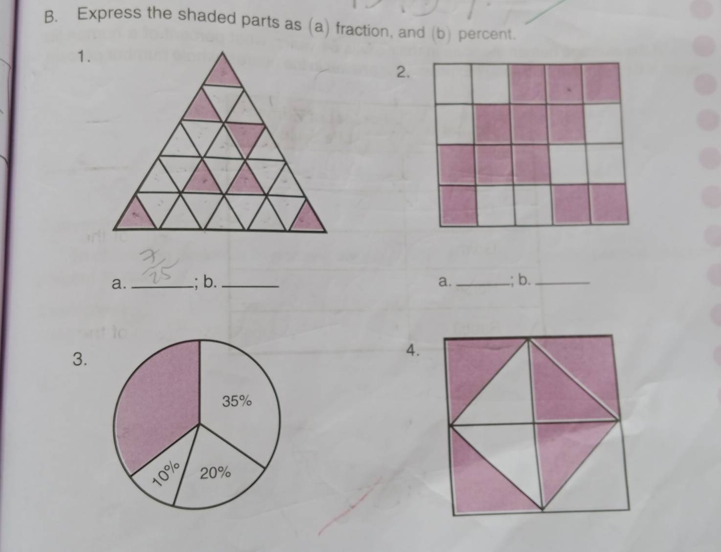 Express the shaded parts as (a) fraction, and (b) percent. 
1. 
2 
a._ .; b._ a. _.; b._ 
3.