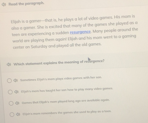 Solved: Read the paragraph. Elijah is a gamer—that is, he plays a lot ...