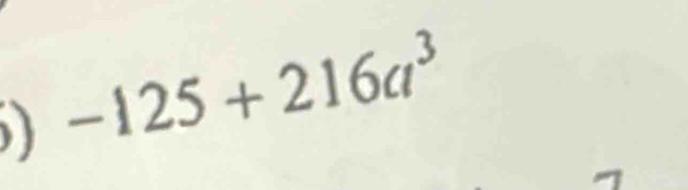 ) -125+216a^3