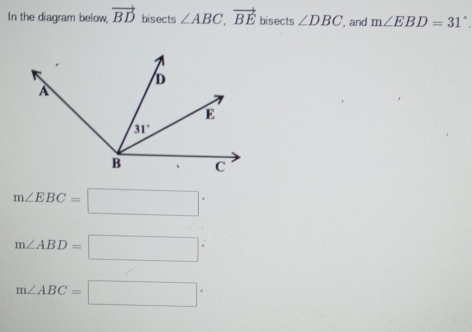 In the diagram below vector BD bisects ∠ ABC,vector BE bisects ∠ DBC ...