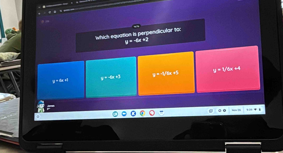 Which equation is perpendicular to:
y=-6x+2
y=-1/6x+5
y=1/6x+4
y=6x+1
y=-6x+3