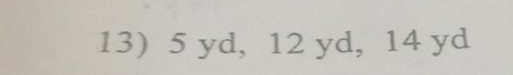 5 yd, 12 yd, 14 yd