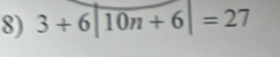 3+6|10n+6|=27