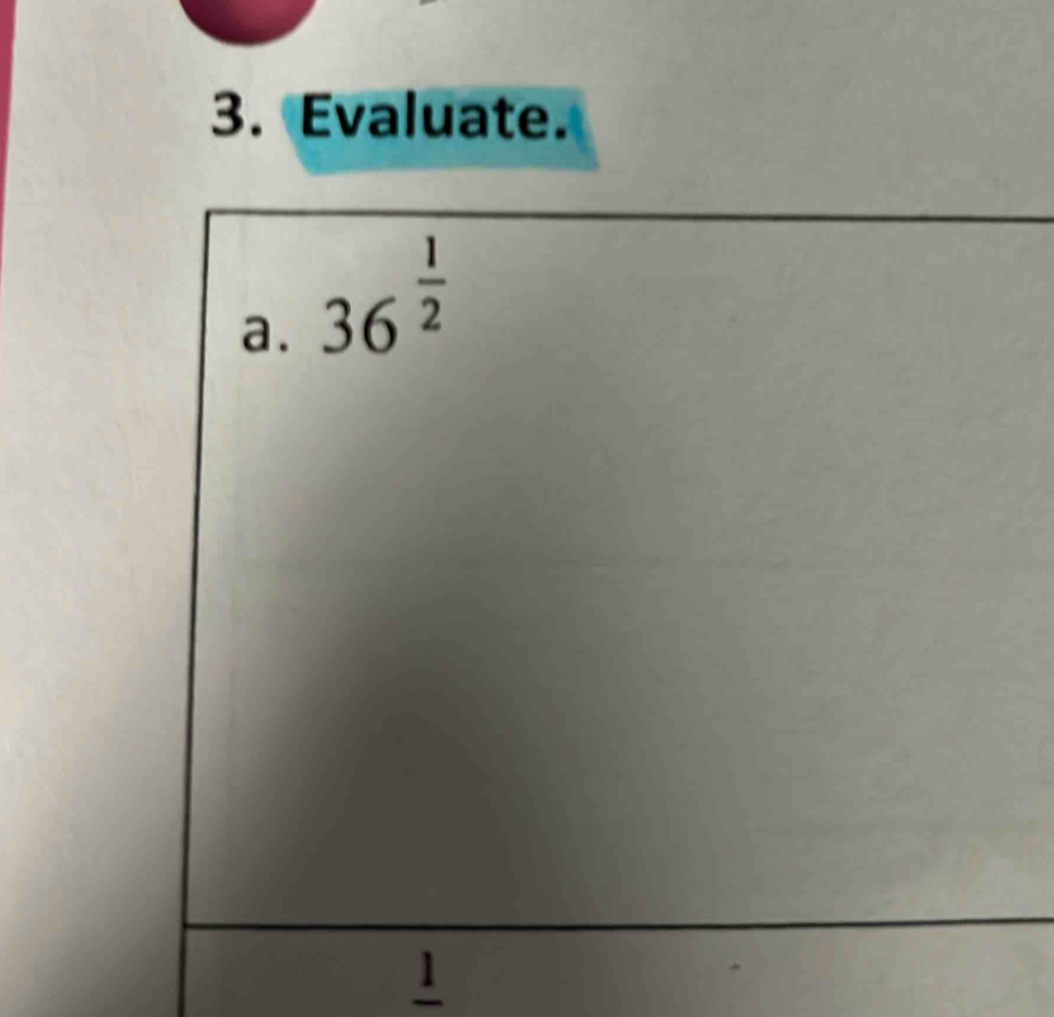 Evaluate.
1