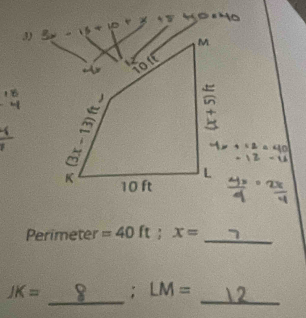 Perimeter =40ft;x= _
_
_
JK= ;LM=