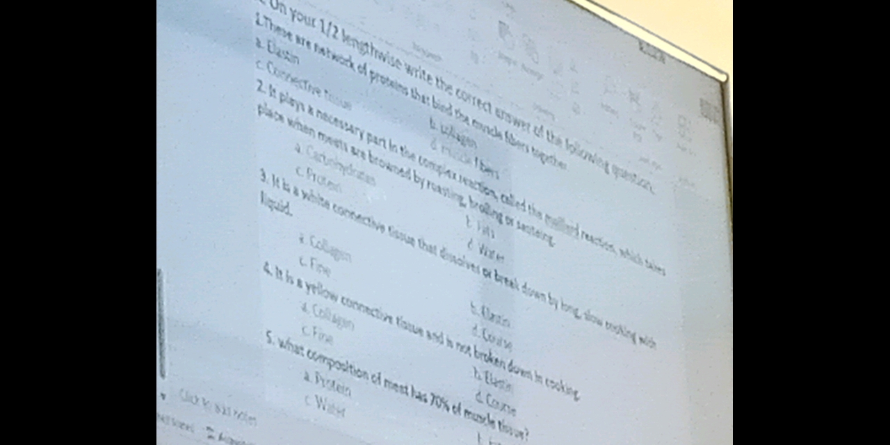a Elastin 2 Connectre tiue 
n your 1/2 lengthwise write the correct answer of the following que 
hese are network of proteins that bind the myacle fbers toyert 
L ünge 
. be n 
Carbol ydone 
sace when meets are browned by roasting, brolling or sente 
at plays a necessary part in the complex reaction, called the moillerd reaction, wdicd 
c Proteó 
lquid 
th 
* Collagen 
It is a white connective tissue that dissoives or break down by long sc 
V 
c. Fine 
it is a yellow comnective tissue and is not broken down in cook . 
CFine 
d. Con v 
Collagin hllests 
a Prstein 
what omposition of mest has 70% of mucl i 
d Cœ n 
c Wat