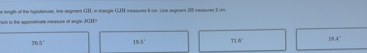 Solved: length of the hypotenuse, line segment GH, in triangle GJH ...