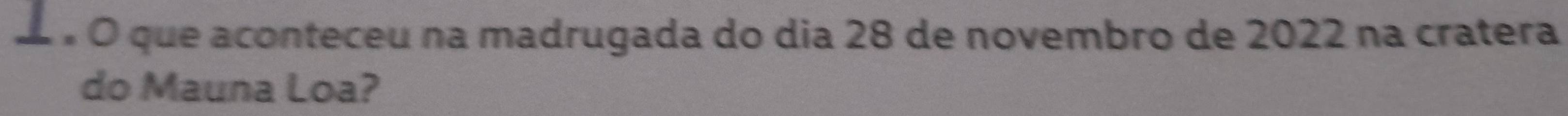 que aconteceu na madrugada do dia 28 de novembro de 2022 na cratera 
do Mauna Loa?