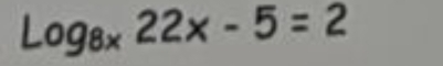 Log_8x22x-5=2