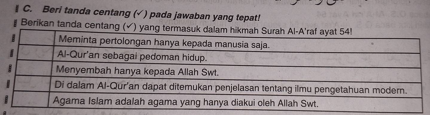 Beri tanda centang (√ ) pada jawaban yang tepat! 
Berikan tanda centang (✓