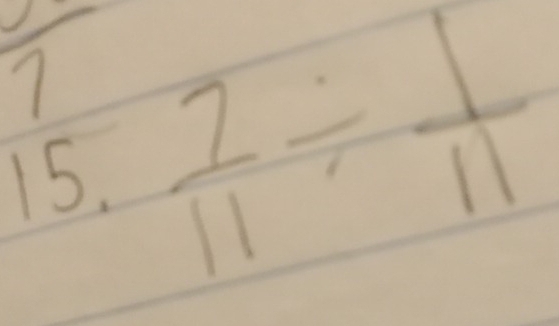 frac 1/2)^2
7  7/11 /  1/11 
15,