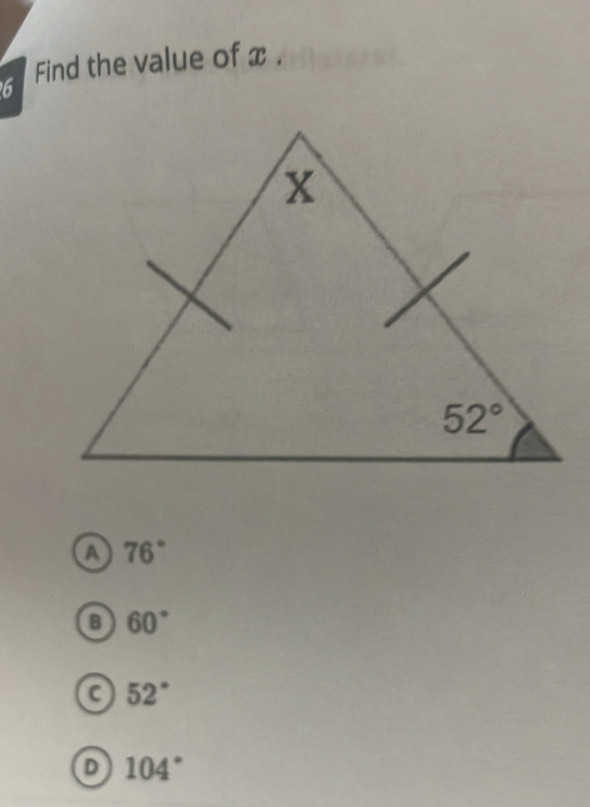 Find the value of x.
a 76°
60°
a 52°
104°