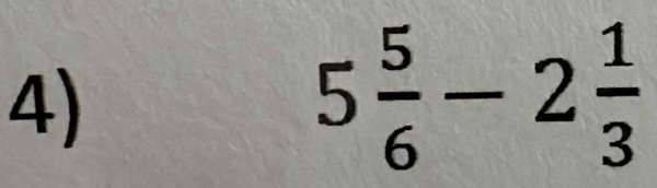 5 5/6 -2 1/3 