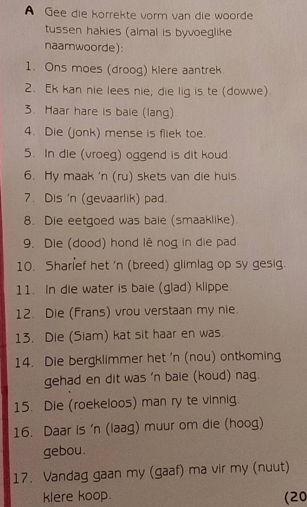 Solved: A Gee die korrekte vorm van die woorde tussen hakies (almal is ...