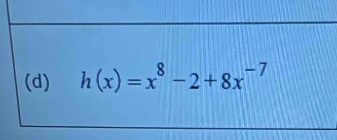 h(x)=x^8-2+8x^(-7)