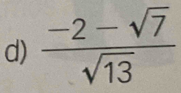  (-2-sqrt(7))/sqrt(13) 