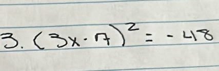 (3x· 7)^2=-48