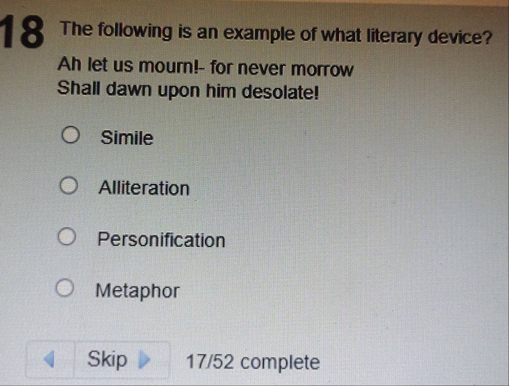 Solved: The following is an example of what literary device? Ah let us ...