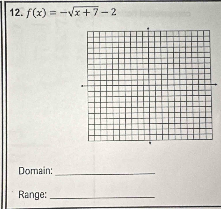 f(x)=-sqrt(x+7)-2
Domain:_ 
Range:_