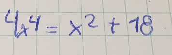 4x^4=x^2+18