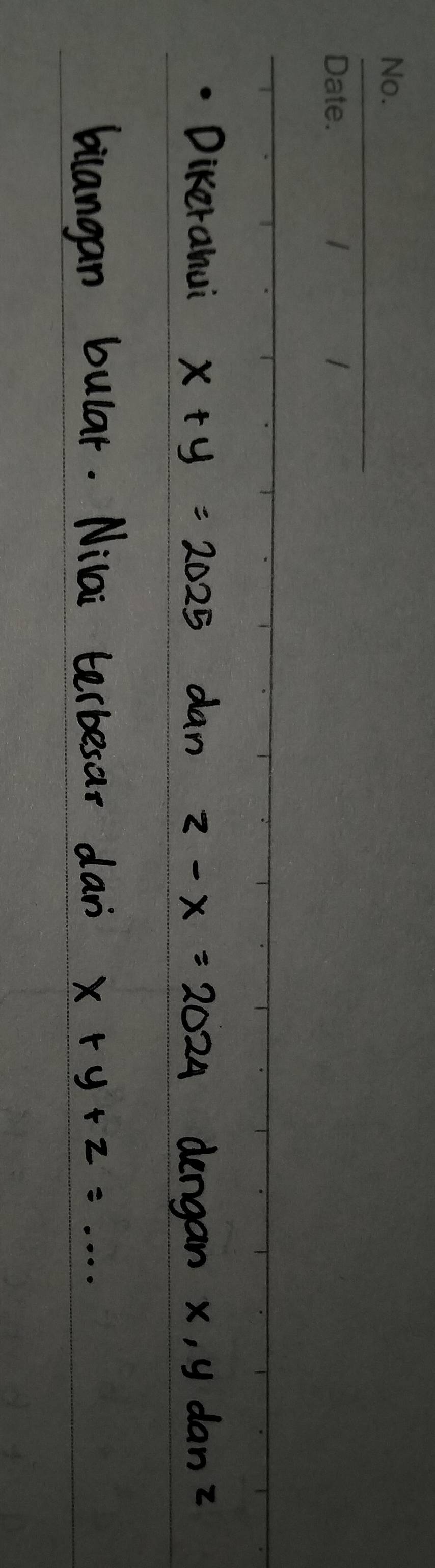 Dikerahui x+y=2025 dan z-x=2024 dengan x, ydanz
bilangan bular. Nilai terbesar dan x+y+z=·s