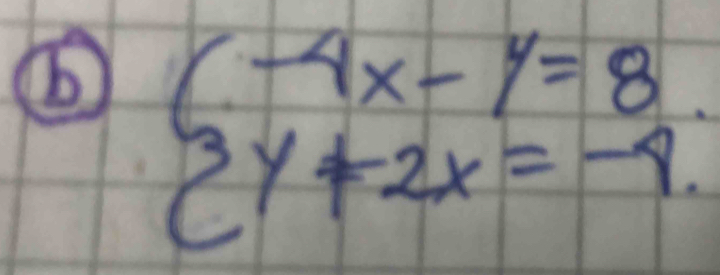 beginarrayl -4x-y=8. y+2x=-9.endarray.