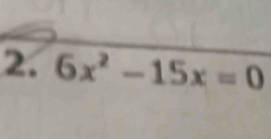 6x^2-15x=0