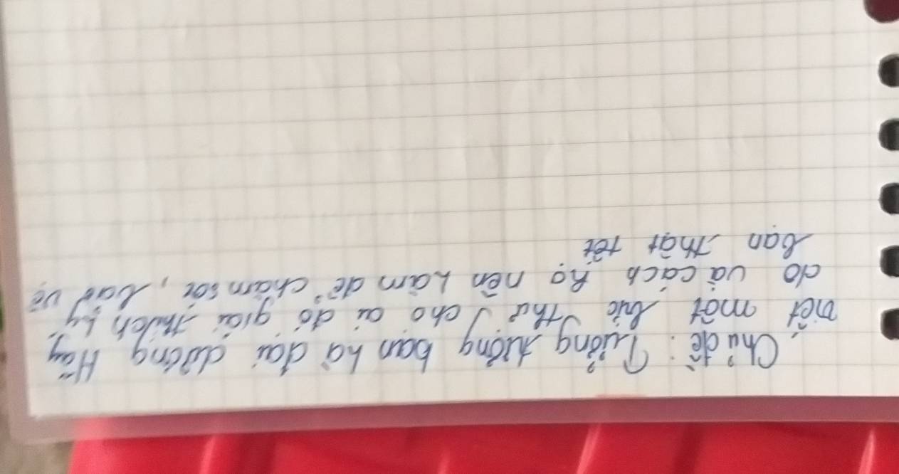 chide Zióng huóng ban há dai dmǎn Hāg 
viet mot bic thee cho ai dó giái mich by 
do vacach Ro nén Lam dēcham soc, bán Ve 
ban That tet