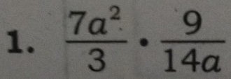  7a^2/3 ·  9/14a 