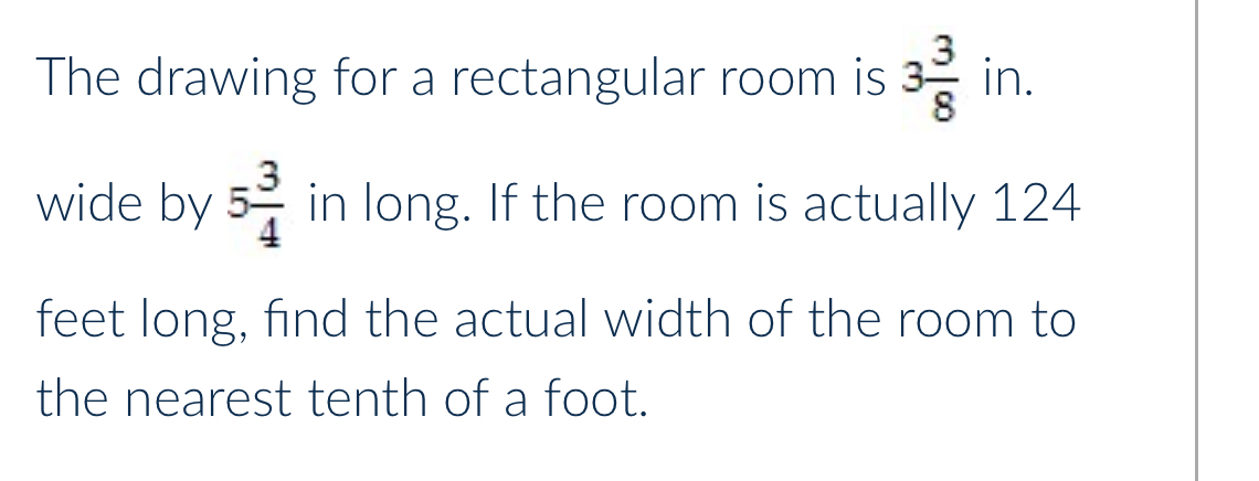 Solved: The drawing for a rectangular room is 3 3/8 in. wide by 5 3/4 ...