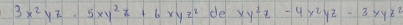 3x^2yz-5xy^2z+6xyz^2dexy^2z-4x^2yz-3xyz^2