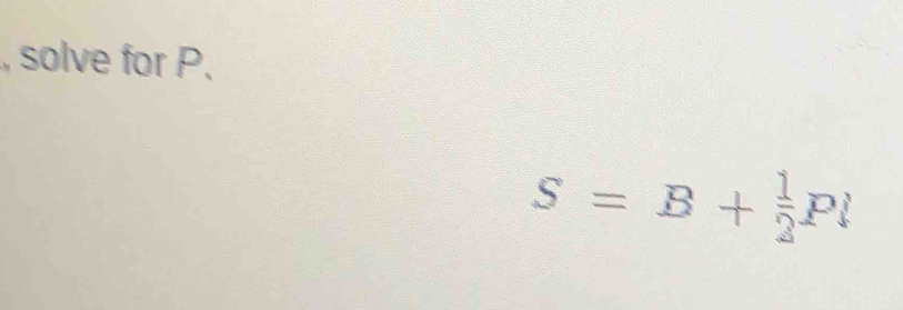 solve for P.