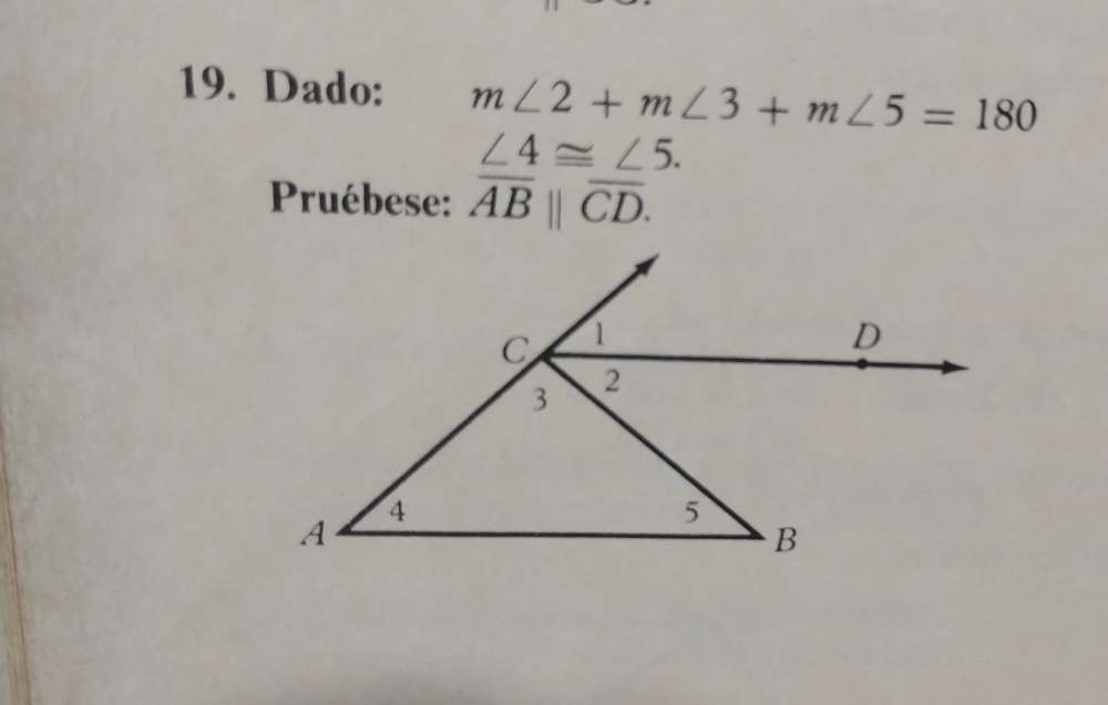 Dado: m∠ 2+m∠ 3+m∠ 5=180
Pruébese: beginarrayr ∠ 4≌ ∠ 5. overline AB||CD.