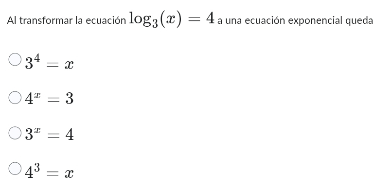 Resuelto:Al transformar la ecuación log _3(x)=4 a una ecuación ...