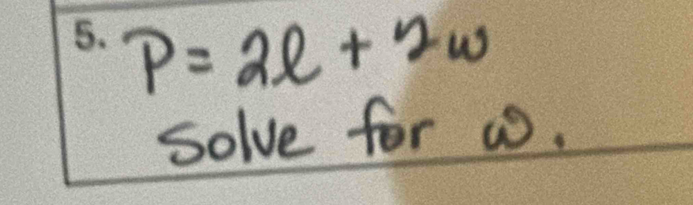 P=2e+2w
solve for ws.