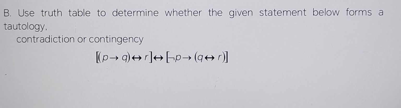Solved: Use truth table to determine whether the given statement below ...
