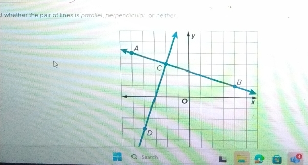 whether the pair of lines is parallel, perpendiculor, or neither. 
Search 
a