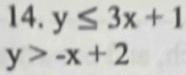 y≤ 3x+1
y>-x+2