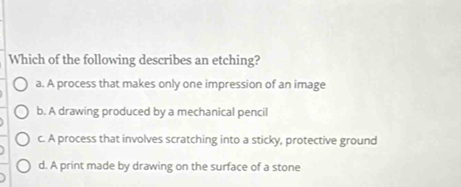 Solved: Which of the following describes an etching? a. A process that ...