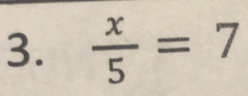  x/5 =7